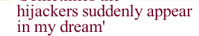 'Sometimes the hijackers suddenly appear in my dream' 